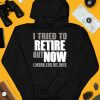 Iluvyoudaveblunts I Tried To Retire But Now I Work For My Wife Shirt3