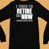 Iluvyoudaveblunts I Tried To Retire But Now I Work For My Wife Shirt6