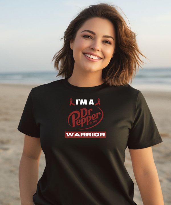 Im A Dr Pepper Warrior Awareness Parody Shirt