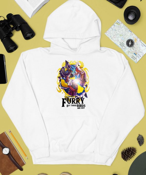 Im Not A Furry But Those Birds Are Hot Shirt2