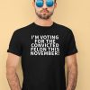 Im Voting For The Convicted Felon This November Shirt4