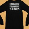 Introverted But Willing To Discuss 911 Conspiracy Theories Shirt6