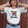 Its A Bad Day To Be My Liver Shirt1