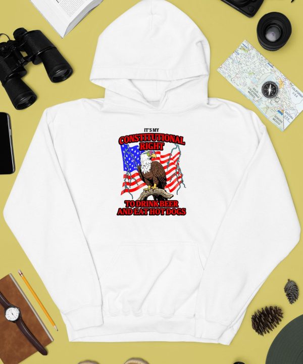 Its My Constitutional Right To Drink Beer And Eat Hot Dogs Shirt2