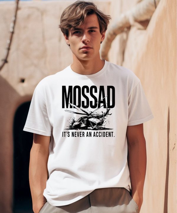 Jackson Hinkle Mossad Its Never An Accident Shirt0