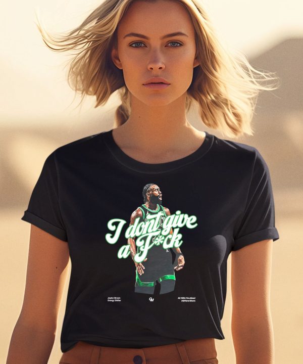 Jaylen Brown I Dont Give A Fuck Shirt0