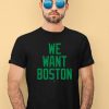 Jayson Tatum Wearing We Want Boston Shirt4