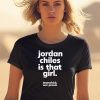 Jordan Chiles Is That Girl Shirt0