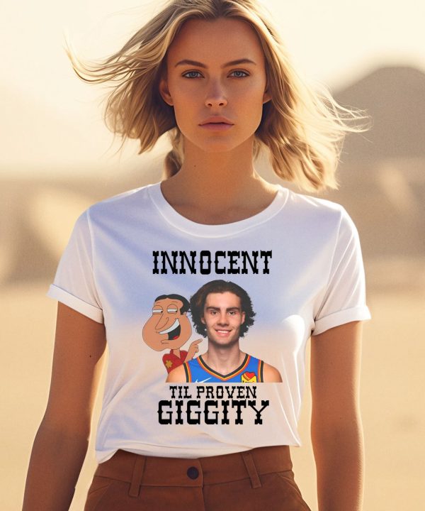 Josh Giddey Innocent Til Proven Giggity Shirt3