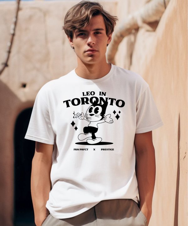 Leo In Toronto Fkn Prfct X Prestige Shirt0