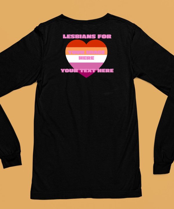 Lesbians For Your Image Here Your Text Here Shirt6