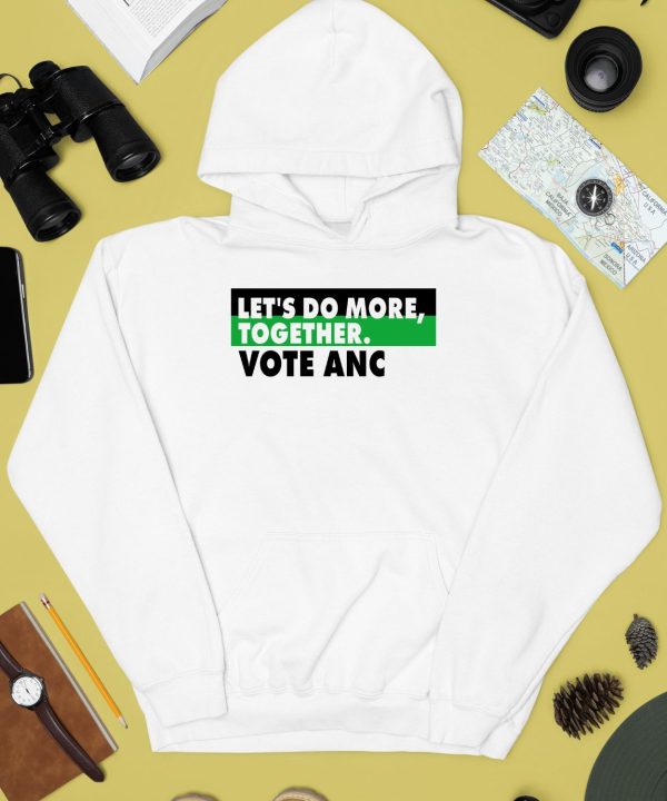 Lets Do More Together Vote Anc Shirt