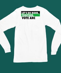 Lets Do More Together Vote Anc Shirt4