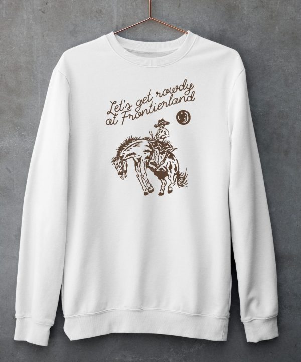 Lets Get Rowdy At Frontierland Shirt6