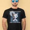 Lps Wolf Dont Mess With The Alpha Wolf Shirt4