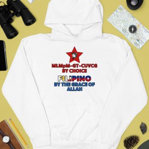 Mlmpm Gt Cuvcg By Choice Filipino By The Grace Of Allah Shirt