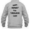 Need Money For Paddock Pass Hoodie