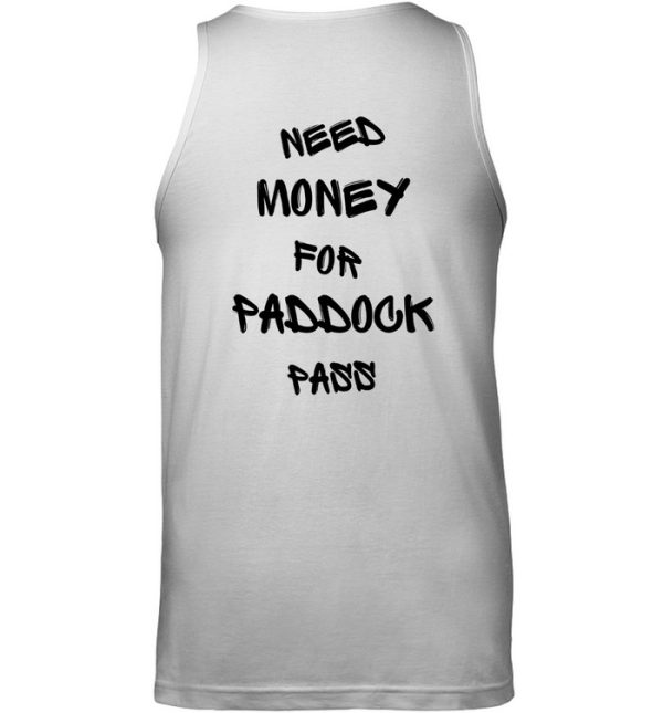 Need Money For Paddock Pass Tank Top