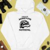 Normalize Achieving Nothing Shirt