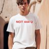 Not 444 U Shirt0