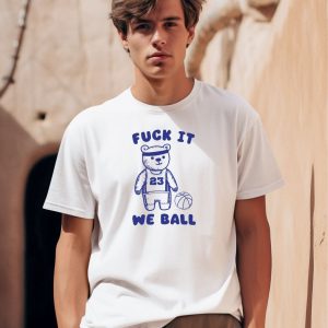 Obamascloset Store Fuck It We Ball Bear Shirt