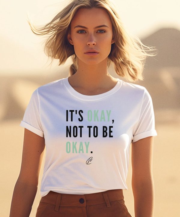 Okay Not To Be Okay Shirt3