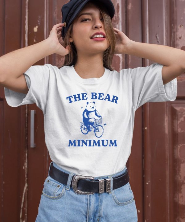 Only Doing The Bear Minimum Shirt1