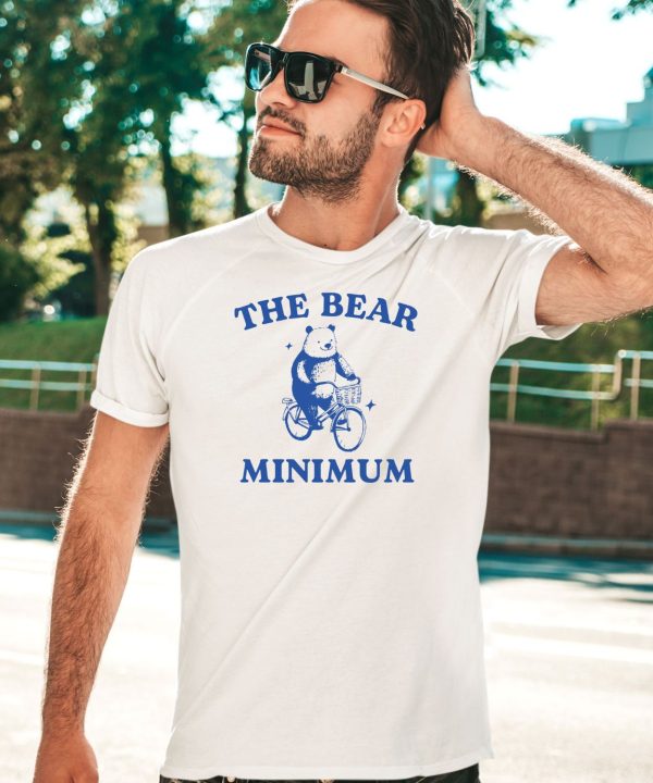 Only Doing The Bear Minimum Shirt5