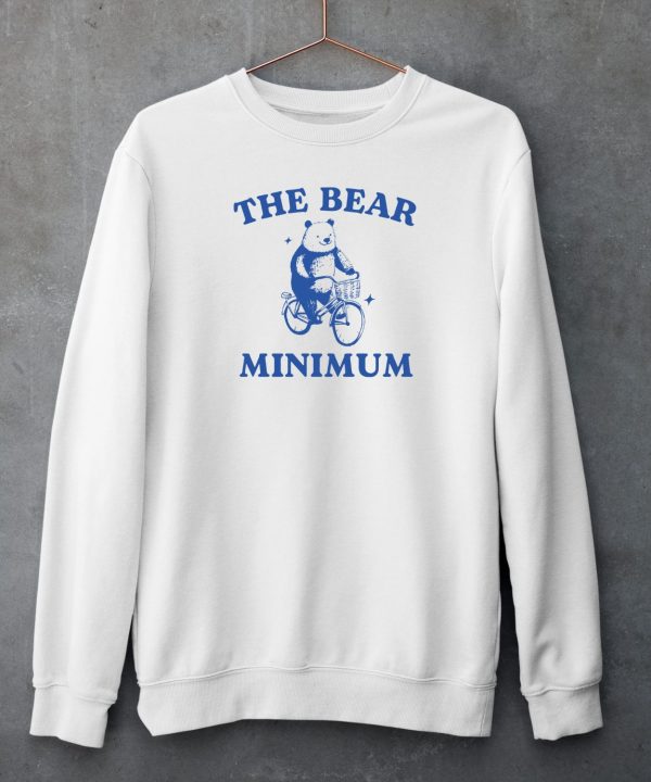 Only Doing The Bear Minimum Shirt6