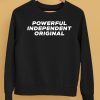 Powerful Independent Original Shirt5