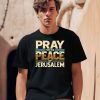 Pray For The Peace Jerusalem Shirt1