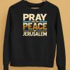 Pray For The Peace Jerusalem Shirt5