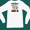 Shitheadsteve Merch Born To Dilly Dally Forced To Lock In Shirt4