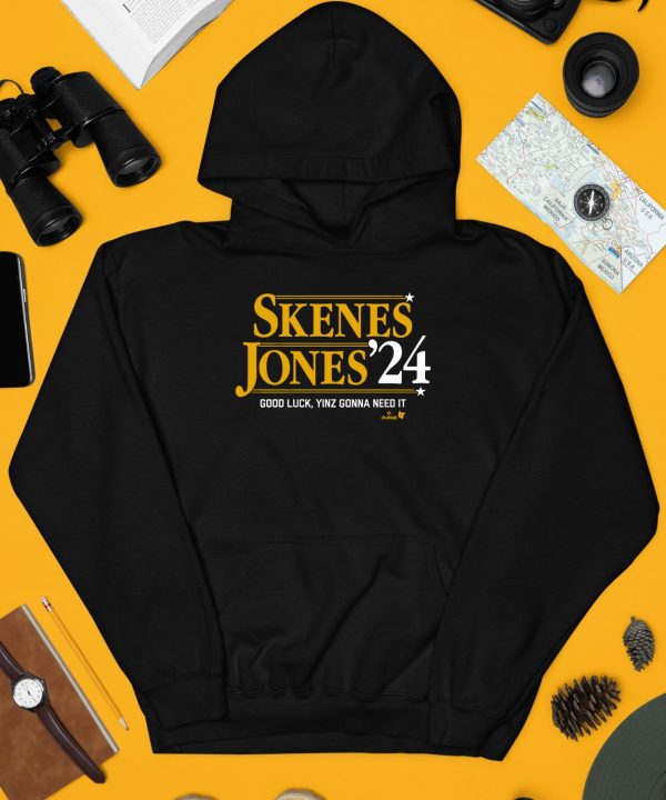 Skenes Jones 24 Good Luck Yinz Gonna Need It Shirt3
