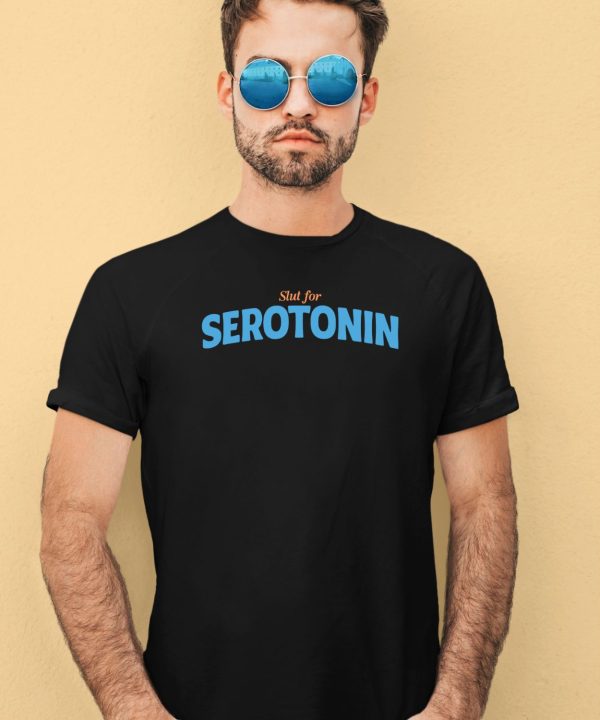 Slut For Serotonin Shirt3