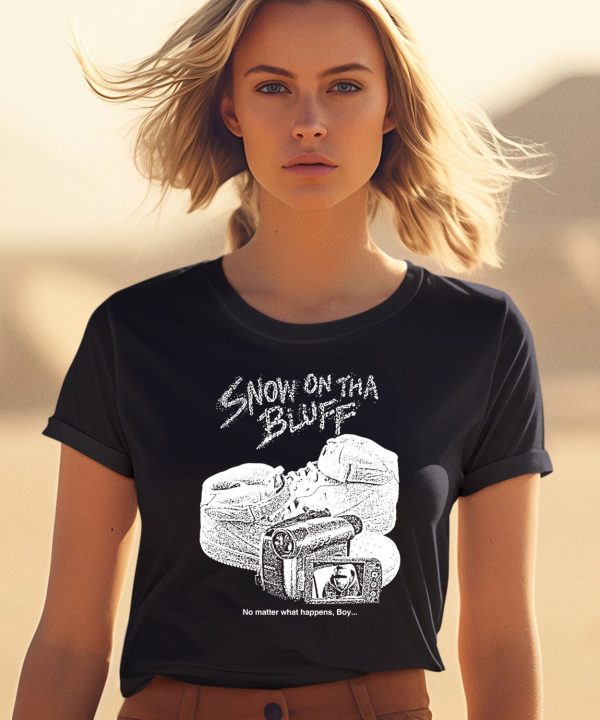 Snow On Tha Bluff No Matter What Happens Boy Shirt