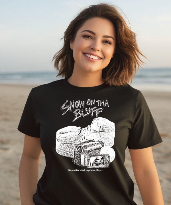 Snow On Tha Bluff No Matter What Happens Boy Shirt2