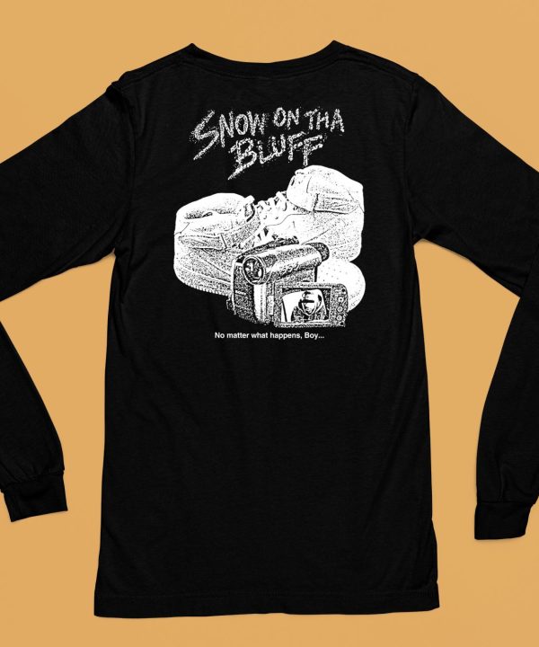 Snow On Tha Bluff No Matter What Happens Boy Shirt6