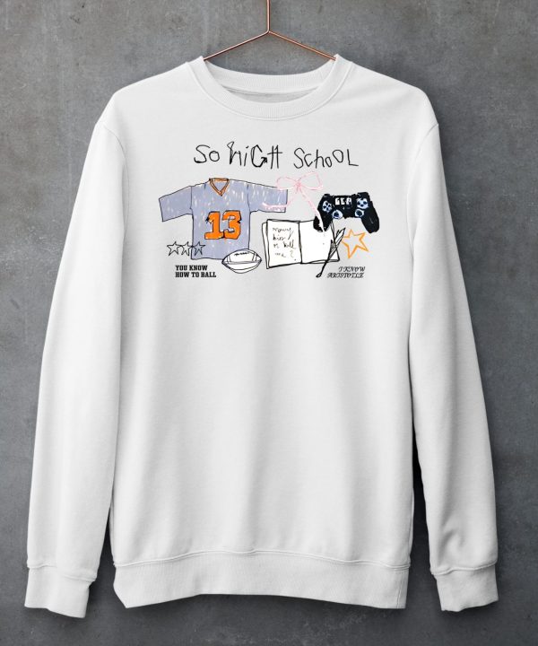 So High School You Know How To Ball I Know Aristotle Shirt6