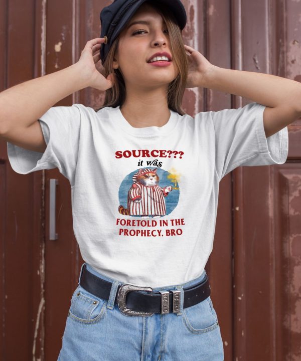 Source It Was Foretold In The Prophecy Bro Shirt1