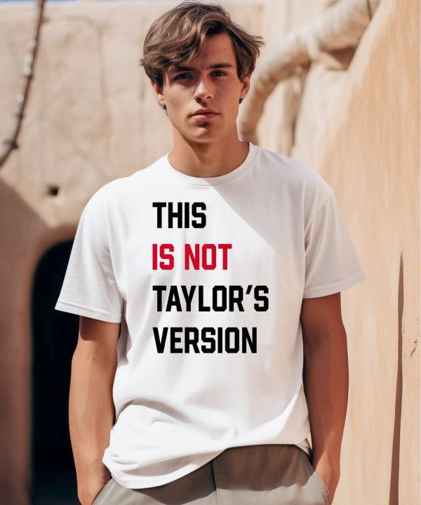 Taylor Swift Wearing This Is Not Taylors Version Shirt0
