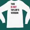 Taylor Swift Wearing This Is Not Taylors Version Shirt4