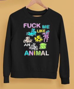 Teenhearts Fuck Me Like An Animal Shirt5