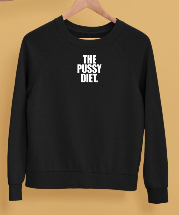 The Pussy Diet Shirt5