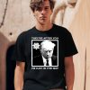 Trump Mugshot Theyre After You Im Just In The Way Shirt1