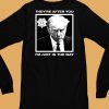 Trump Mugshot Theyre After You Im Just In The Way Shirt6