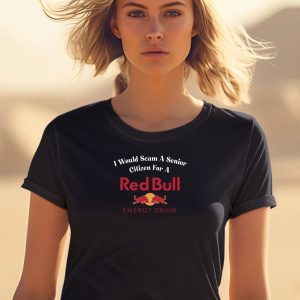 Unethicalthreads Store I Would Scam A Senior Citizen For A Red Bull Shirt