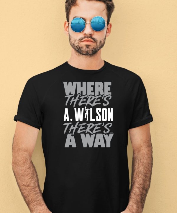 Where Theres AWilson Theres A Way Shirt4 1