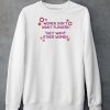 Women Dont Want Flowers They Want Other Women Shirt6