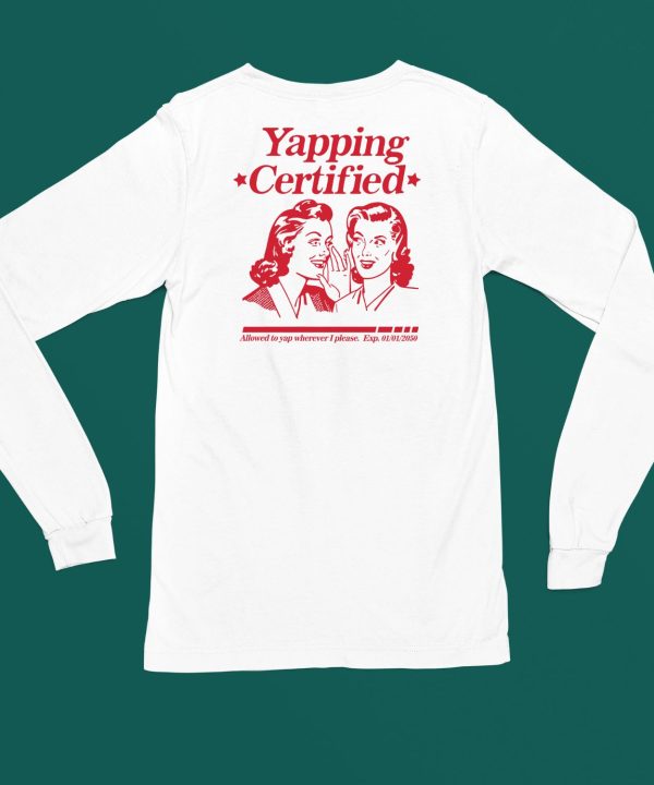 Yapping Certifie Allowed To Yap Wherever I Please Shirt4